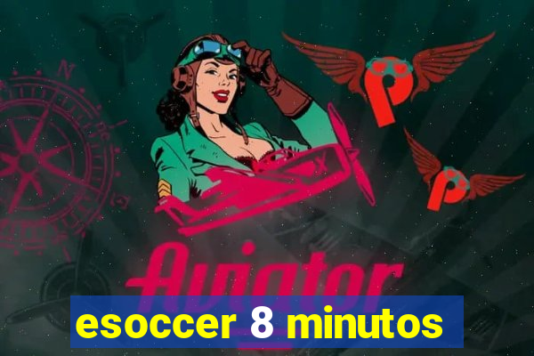 esoccer 8 minutos