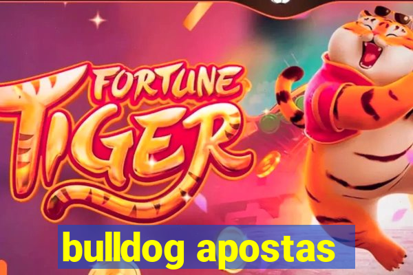 bulldog apostas