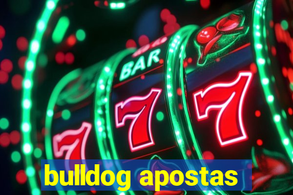 bulldog apostas