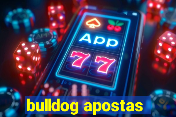 bulldog apostas