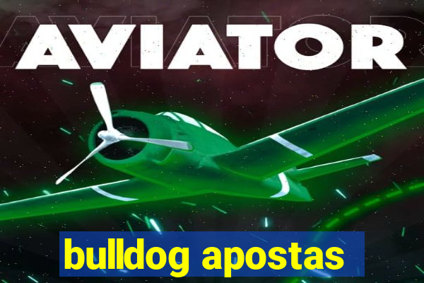 bulldog apostas