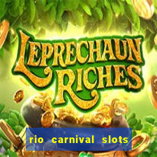 rio carnival slots paga mesmo