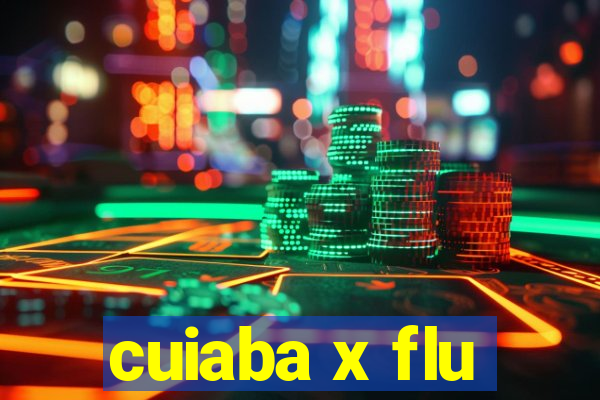 cuiaba x flu