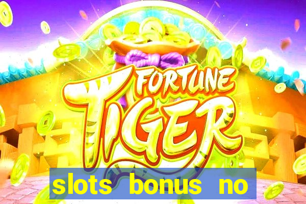 slots bonus no cadastro sem deposito