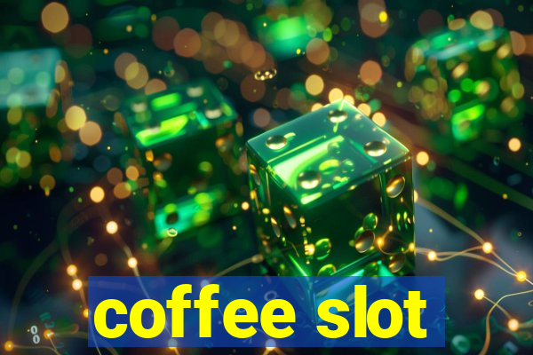 coffee slot