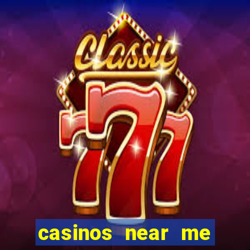 casinos near me with slot machines