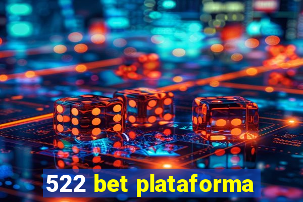 522 bet plataforma