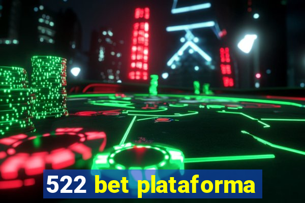 522 bet plataforma