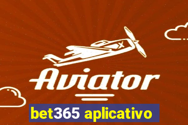 bet365 aplicativo