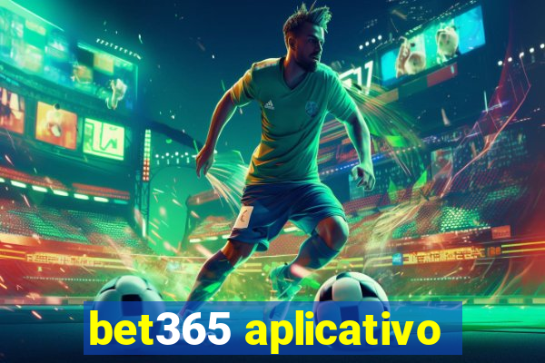 bet365 aplicativo