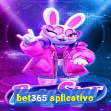 bet365 aplicativo