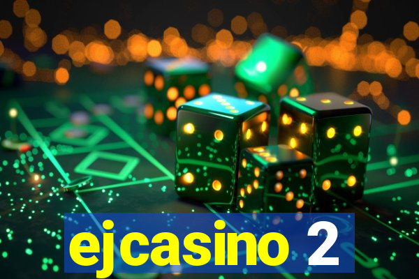 ejcasino 2