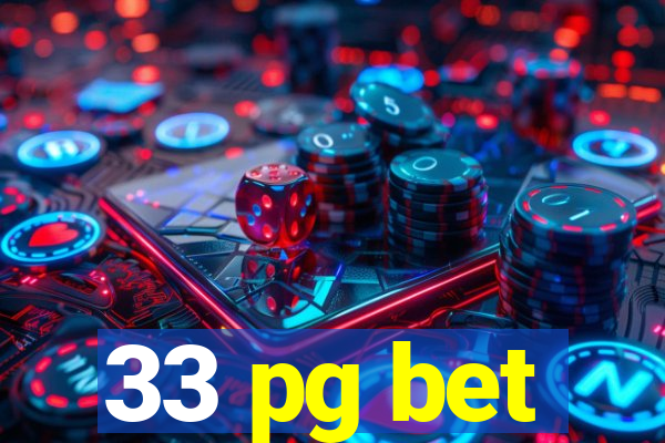 33 pg bet