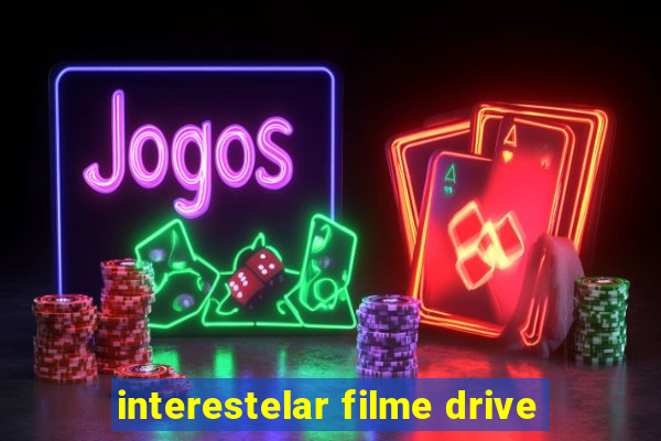 interestelar filme drive