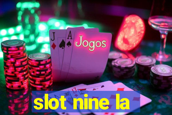 slot nine la