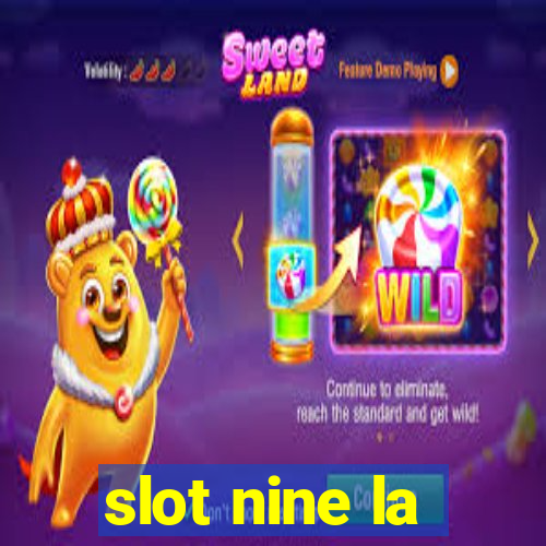 slot nine la