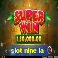 slot nine la