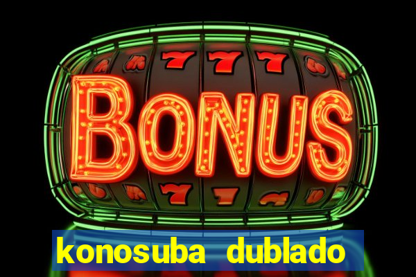 konosuba dublado animes online games