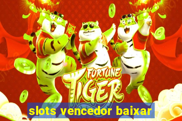 slots vencedor baixar