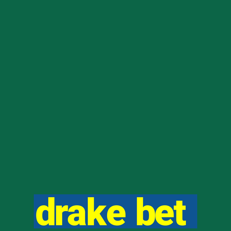 drake bet