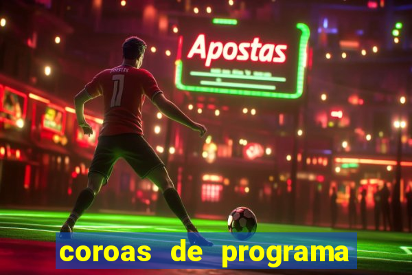 coroas de programa de porto alegre