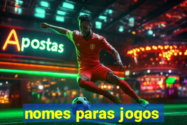 nomes paras jogos