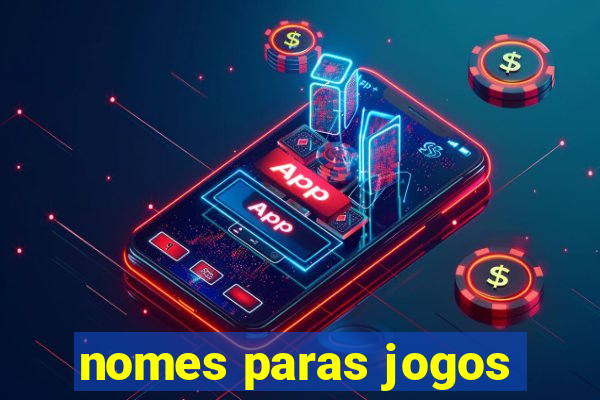 nomes paras jogos