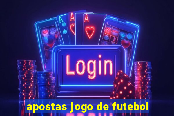 apostas jogo de futebol