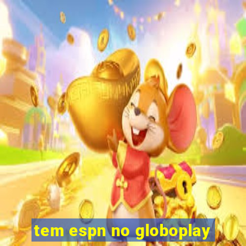 tem espn no globoplay