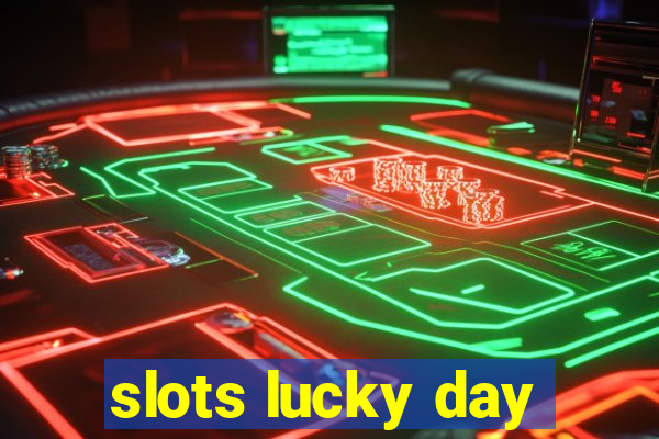 slots lucky day