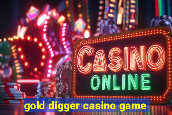 gold digger casino game