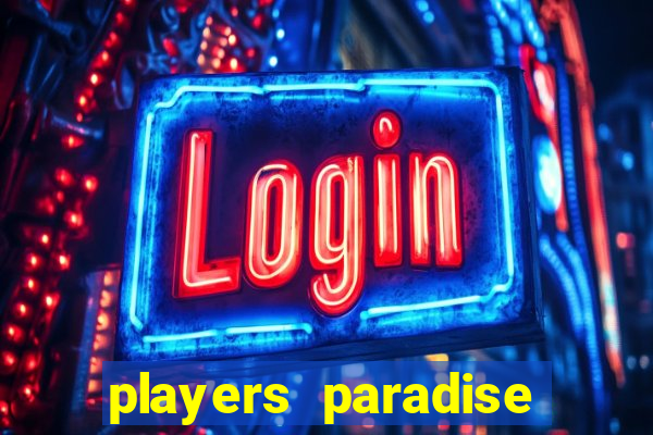 players paradise casino slots