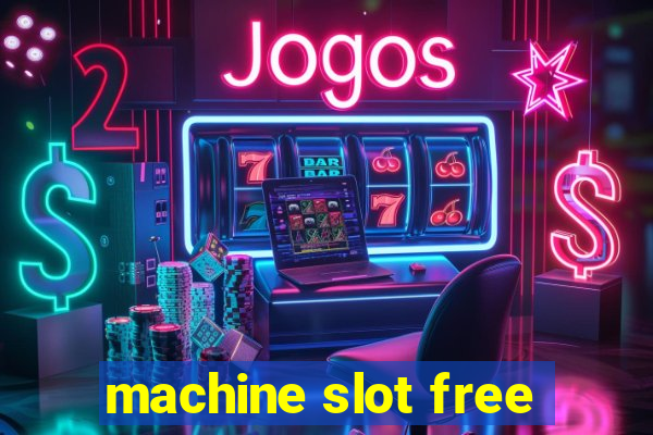 machine slot free