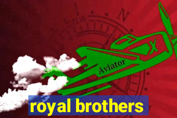 royal brothers