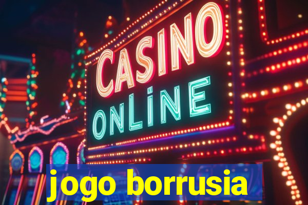 jogo borrusia