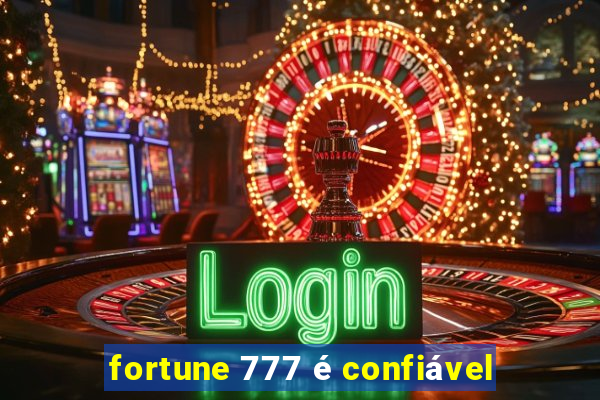 fortune 777 é confiável