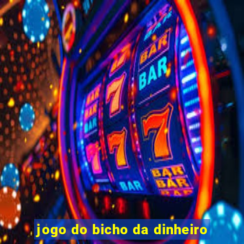 jogo do bicho da dinheiro