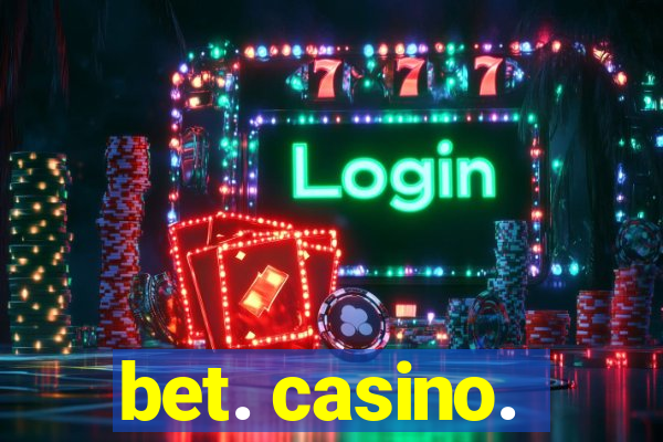 bet. casino.