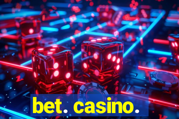 bet. casino.