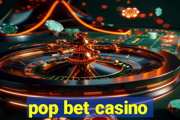 pop bet casino