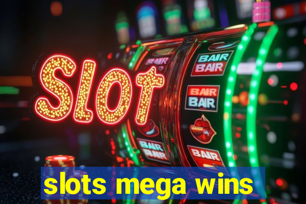 slots mega wins