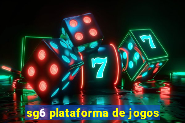 sg6 plataforma de jogos