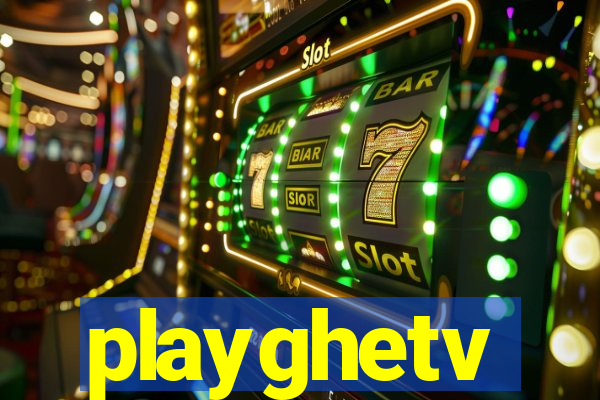 playghetv