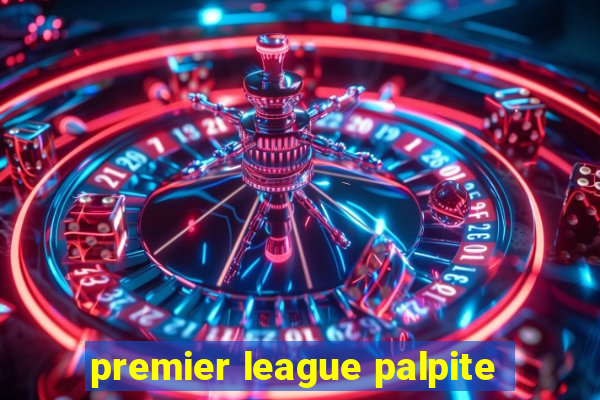 premier league palpite