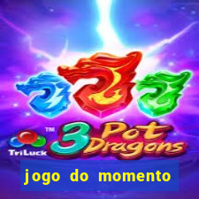 jogo do momento para ganhar dinheiro