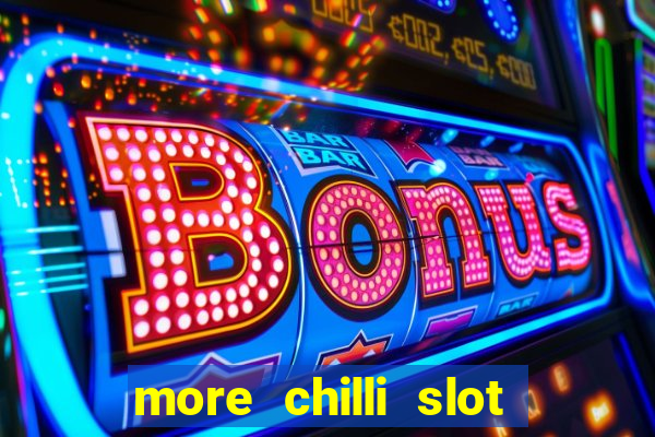 more chilli slot machine play free