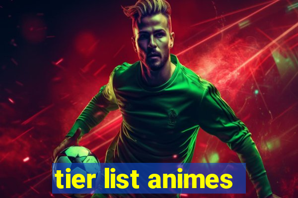 tier list animes