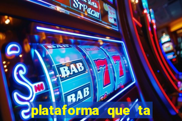 plataforma que ta pagando hoje