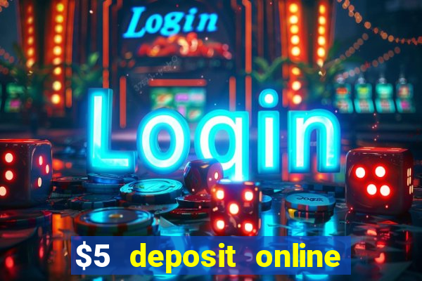 $5 deposit online casino usa