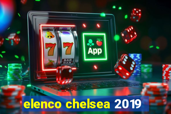 elenco chelsea 2019